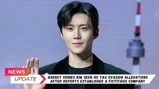 Agency Denies Kim Seon Ho Tax Evasion Allegations After Reports Established a Fictitious Company