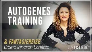AUTOGENOUS TRAINING & GUIDED IMAGINATION | Stress reduction, relaxation, self-confidence