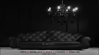 WDK FIFO x MO BLACK x KIZA KING x FYAN SO x KING MC