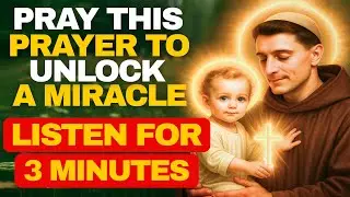 💖POWERFUL PRAYER TO UNLOCK A MIRACLE INSTANTANEOUSLY - SAINT ANTHONY