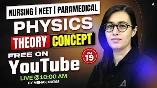 Nursing, Neet & Paramedical | Physics Theory Concept | Mehak Mam | Nursing Entrance Exam Preparation