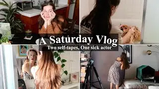 Two self-tape auditions, one sick actor 🎬 | A Saturday Vlog