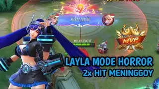 SAVAGE ‼️LAYLA MODE HORROR 25 KILL TANPA MATI, 2X HIT MENGHILANG | BUILD TOP GLOBAL 1 LAYLA - MLBB