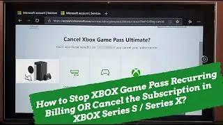 How to Stop XBOX Game Pass Recurring Billing / Cancel the Subscription in XBOX Series S / Series X?