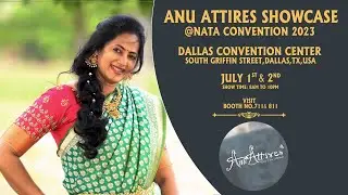 Anu Attires Showcase at Nata Convention 2023 at Dallas Convention Center - July 1st & 2nd