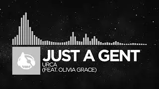 [Electronic] - Just A Gent - URCA (feat. Olivia Grace) [URCA EP]