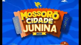 AO VIVO # MOSSORÓ CIDADE JUNINA 2025