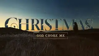 God Chose Me | Christmas 2025