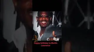 Happy birthday Martin Lawrence