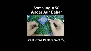 Samsung A50  Buttons Replacement | Samsung A50 Andar Bahar Buttons Replace SamsungA50 #ButtonRepair