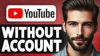 How To Use YouTube Without Google Account - Easy Guide