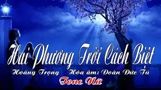 karaoke Hai Phương Trời Cách Biệt_ Sáng tác Hoàng Trọng_ Giọng Nữ_ Hòa âm Đoàn Đức Tú
