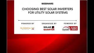Webinar: Choosing Best Solar Inverters For Utility Solar Systems