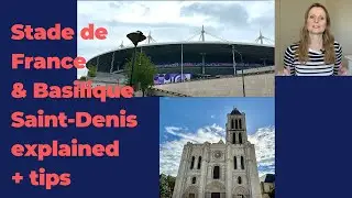 Stade de France & Basilique Saint-Denis explained, + tips. From a local.