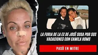 La furia de la ex de José Sosa por sus vacaciones con Camila Homs: la columna de Augusto Tartúfoli