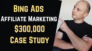 How to do Affiliate Marketing on Bing Ads. A $300,000 Report.