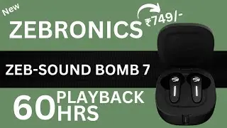 ZEBRONICS Zeb-Sound Bomb 7 Earbuds Only @749/- 🔥  Best TWS Earbuds Under 1000 @Bisnu