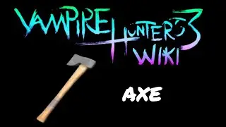 VH3 Wiki Axe Demonstration