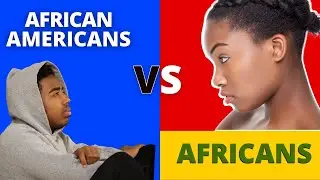 African AMERICANS & AFRICANS are NOT one?