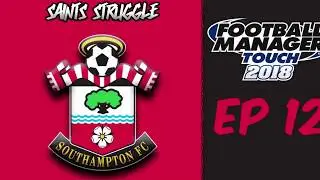FM Touch 2018 Southampton - Saints Struggle EP 12 - Man Utd, Liverpool and Brighton