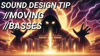 Sound Design - Moving/Dynamic Basses