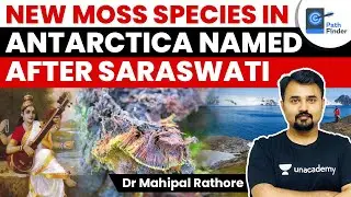 New MOSS species Discovered in Antarctica by Indian Scientists, named after Goddess Saraswati #UPSC