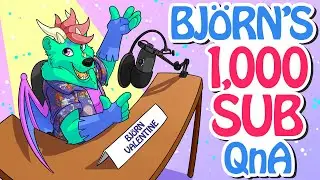 Bjorn's 1,000 Subscriber QnA!