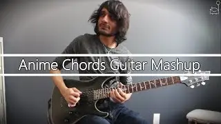 Anime Chords Guitar Mashup