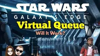 Galaxy's Edge Virtual Queue | Will It Work?