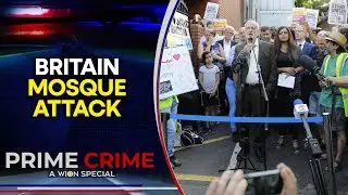 Mosque Attacked in Hate Crime: What Is Happening in Britain? | WION Prime Crime
