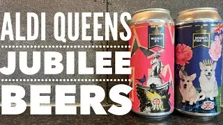 Taste Testing Aldi Queens Platinum Jubilee Beers