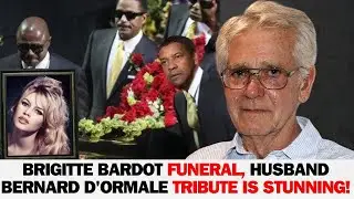 Brigitte Bardot Funeral, Husband Bernard d'Ormale Tribute is STUNNING!