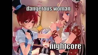 Nightcore - Ariana Grande - Dangerous Woman