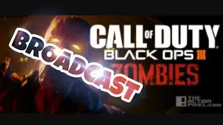 Broadcast Of Zombies BO3 #1