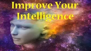 Improve Your Intelligence -  Raise Your IQ | Subliminal Messages and Isochronic Tones