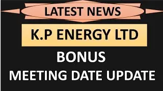 k.p energy Ltd share latest news | bonus share meeting date update complete details