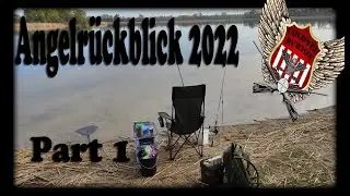 Kleiner Angelr&uuml;ckblick 2022 Part 1 | Feedern / Raubfisch | ColonelBurton1104