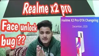 December update Realme x2 pro face unlock bug ??
