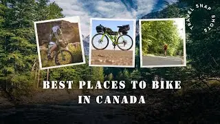 Top Best Places to Bike in Canada: Breathtaking Trails !!