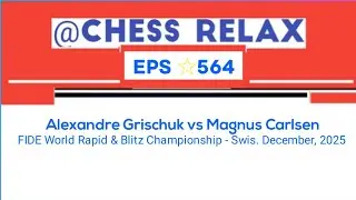 Alexandre Grischuk vs Magnus Carlsen || FIDE World Rapid & Blitz Championship - Swis. December, 2025
