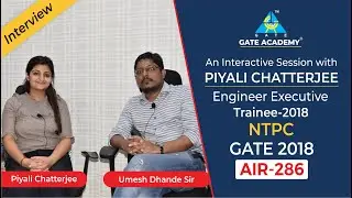 An Interactive Session with Piyali Chatterjee, Engineer Executive Trainee2018 NTPC GATE 2018 AIR-286