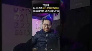 TRUCO PARA QUE LAS APPS DE PR&Eacute;STAMOS NO MOLESTEN A TUS CONTACTOS