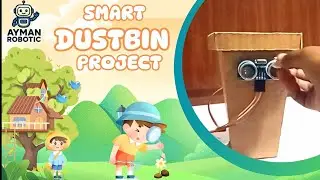 DIY Mini Smart Dustbin Project | Automatic Lid Opens with Hand | Arduino Project