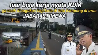 LUAR BIASA ‼️KERJANYATA KDM GA USAH DI RAGUKAN LAGI KOTA DI TATA KAMPUNG DI URUS JAWA BARAT ISTIMEWA