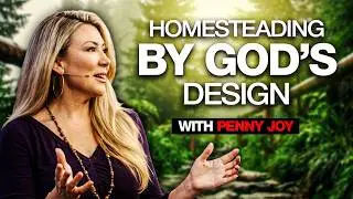 Penny Joy Shows Homesteading by God&rsquo;s Design: Vision, Values, and Community | ECHO '25