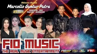 🔥🔴 Live FIO MUSIC THE REAL MUSIC ENTERTAINMENT || KHITANAN MARCELLO GUNTUR PUTRA || ARKA PRODUCTION