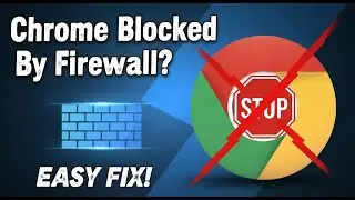 How to Fix Firewall Blocking Internet in Chrome Browser Windows Firewall