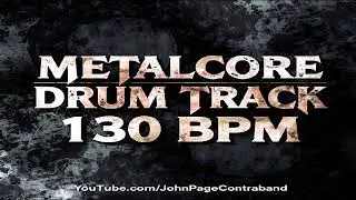 Metalcore Drum Backing Track 130 BPM Free Beat for Guitar and Bass Players Metal Groove