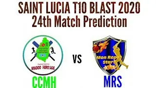 SAINT LUCIA T10 BLAST 2020 CCMH VS MRS 24TH MATCH PREDICTION