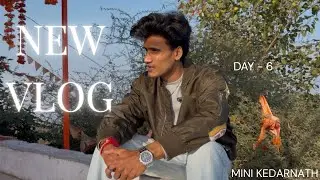 New Vlog ❤️ [ DAY - 6 ] | Mini Kedarnath Mandir 🤍